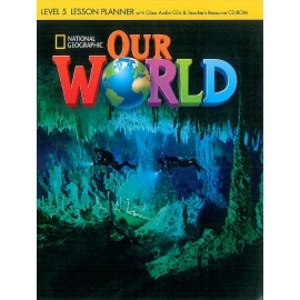 Our World 5 Lesson Planner + Class Audio CDs + Teacher's Resource CD-ROM
