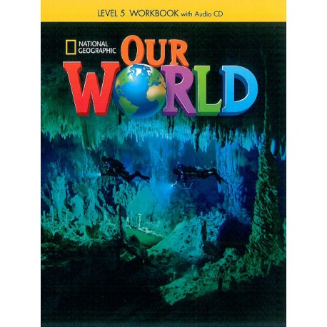Our World 5 Workbook + Audio CD Our World 5 Workbook + Audio CD