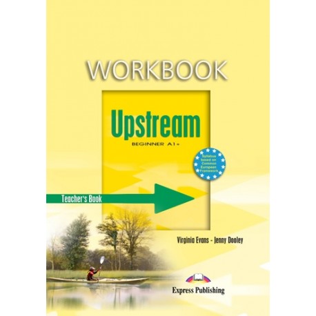 Upstream Beginner Teacher's Workbook Upstream Beginner Teacher's Workbook