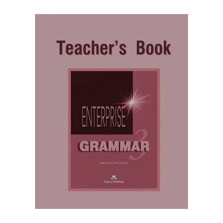 Enterprise 3 Teacher's Grammar Book Enterprise 3 Teacher's Grammar Book
