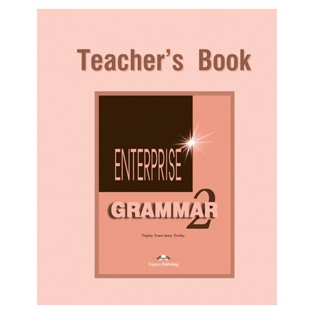 Enterprise 2 Teacher's Grammar Book Enterprise 2 Teacher's Grammar Book