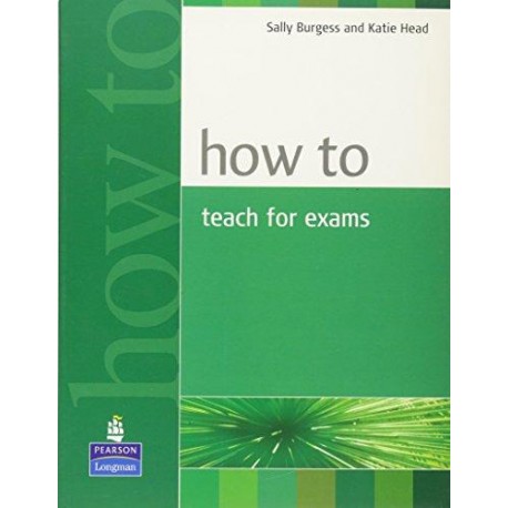 How to Teach English for Exams How to Teach English for Exams