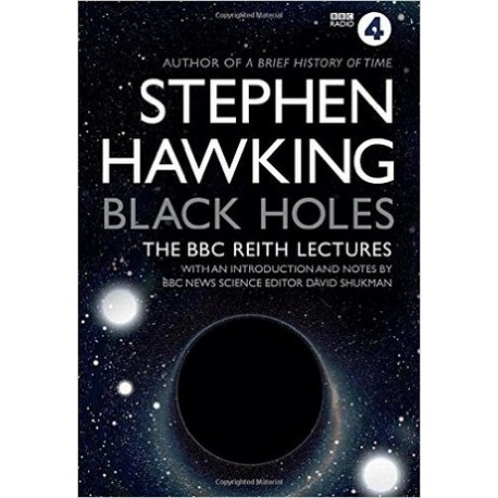 Black Holes: The Reith Lectures 