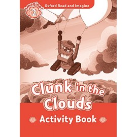 Oxford Read and Imagine Level 2: Clunk in the Clouds Activity Book