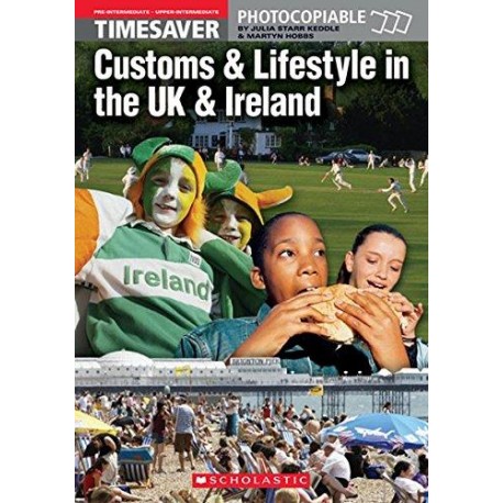 Timesaver: Customs and Lifestyle in the UK & Ireland Timesaver: Customs and Lifestyle in the UK & Ireland