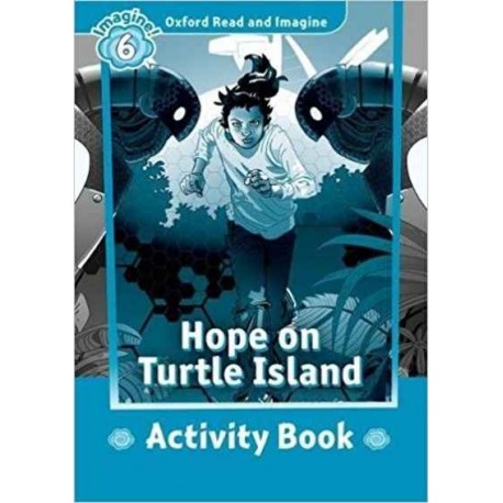 Oxford Read and Imagine Level 6: Hope on Turtle Island Activity Book