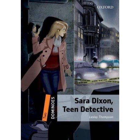 Oxford Dominoes: Sara Dixon, Teen Detective Oxford Dominoes: Sara Dixon, Teen Detective