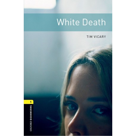 Oxford Bookworms: White Death Oxford Bookworms: White Death