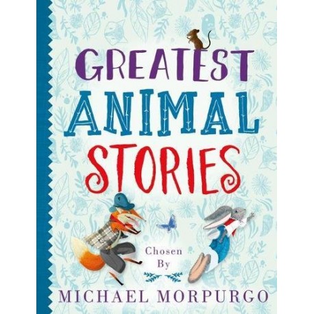 Greatest Animal Stories, chosen by Michael Morpurgo