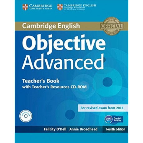 Objective Advanced Fourth Edition (for 2015 exam) Teacher's Book + Teacher's Resources CD-ROM Objective Advanced Fourth Edition (for 2015 exam) Teacher's Book + Teacher's Resources CD-ROM