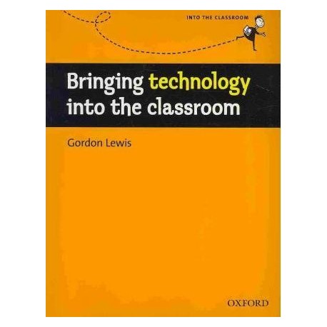 Bringing Technology into the Classroom Bringing Technology into the Classroom
