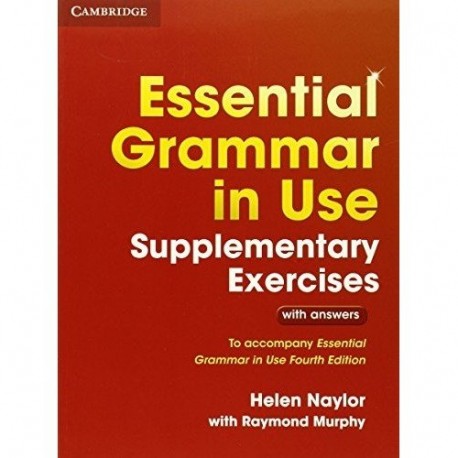 Essential Grammar in Use Fourth Edition Supplementary Exercises with Answers Essential Grammar in Use Fourth Edition Supplementary Exercises with Answers