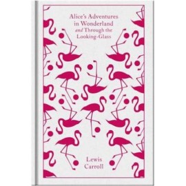 Alice's Adventures in Wonderland and Through the Looking Glass (Hardback)
