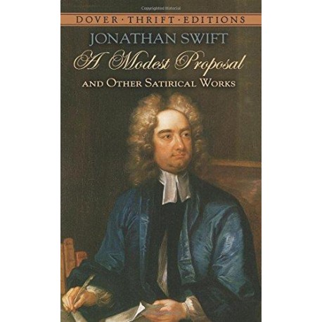 A Modest Proposal and Other Satirical Works