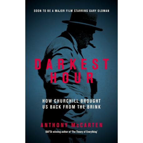 Darkest Hour: How Churchill Brought us Back from the Brink Darkest Hour: How Churchill Brought us Back from the Brink