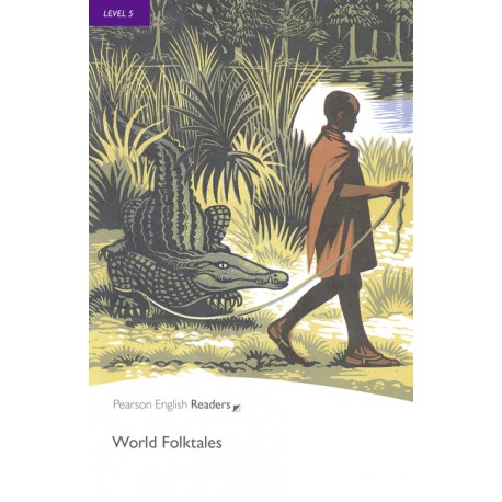 Pearson English Readers: World Folk Tales Pearson English Readers: World Folk Tales