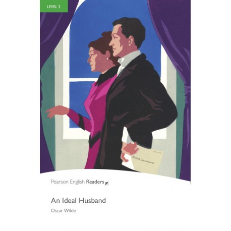 Pearson English Readers: An Ideal Husband Pearson English Readers: An Ideal Husband
