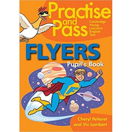 Practise and Pass Flyers – Student´s Book Practise and Pass Flyers – Student´s Book