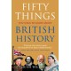 Fifty Things You Need to Know About British History