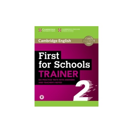First for Schools Trainer 2 6 Practice Tests with Answers and Teacher's Notes + Audio First for Schools Trainer 2 6 Practice Tests with Answers and Teacher's Notes + Audio