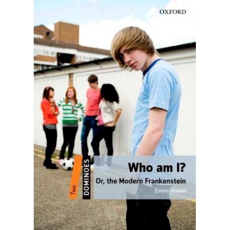 Oxford Dominoes: Who am I? Or, the Modern Frankenstein + MP3 audio download