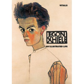Schiele: An Illustrated Life