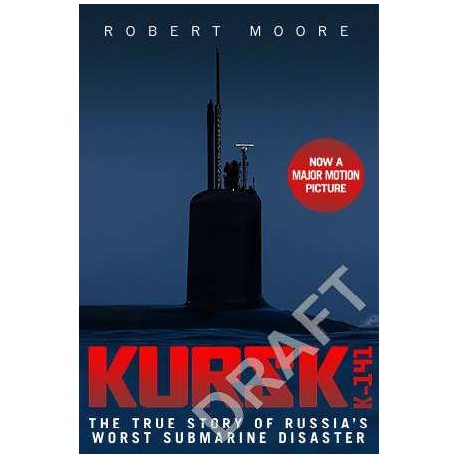Kursk: A Time to Die Kursk: A Time to Die