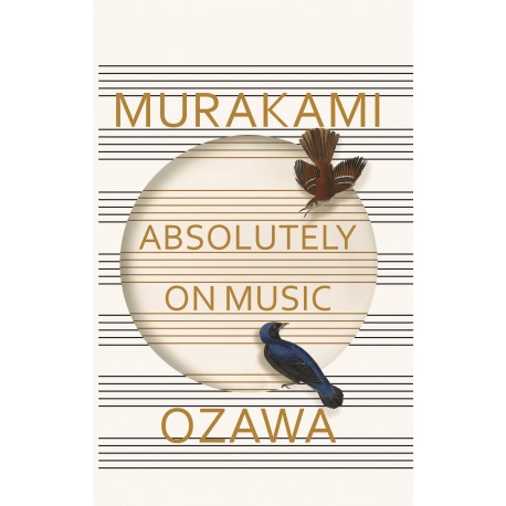 Absolutely on Music : Conversations with Seiji Ozawa Absolutely on Music : Conversations with Seiji Ozawa