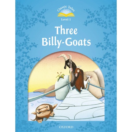 Classic Tales 1 2nd Edition: Three Billy-Goats + MP3 audio download Classic Tales 1 2nd Edition: Three Billy-Goats + MP3 audio download