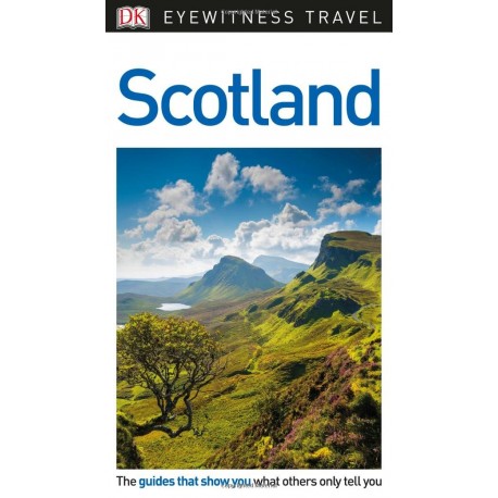 DK Eyewitness Travel Guide: Scotland DK Eyewitness Travel Guide: Scotland
