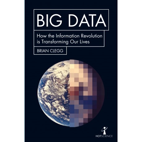 Big Data: How the Information Revolution Is Transforming Our Lives Big Data: How the Information Revolution Is Transforming Our Lives