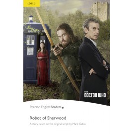 Pearson English Readers: Doctor Who - Robot of Sherwood