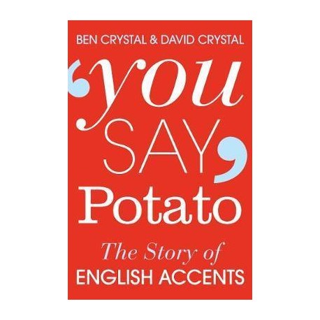You Say Potato : The Story of English Accents