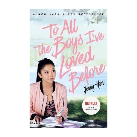 To All The Boys I've Loved Before: FILM TIE IN EDITION