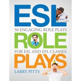 ESL Role Plays : 50 Engaging Role Plays for ESL and Efl Classes