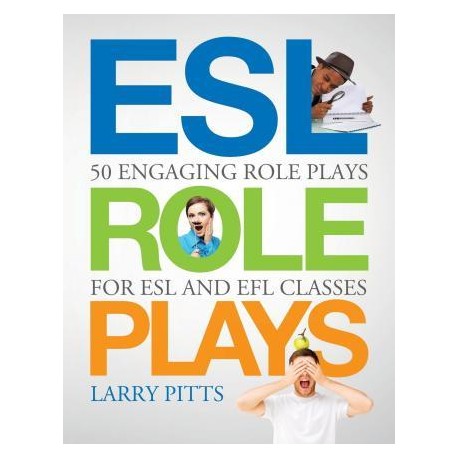 ESL Role Plays : 50 Engaging Role Plays for ESL and Efl Classes