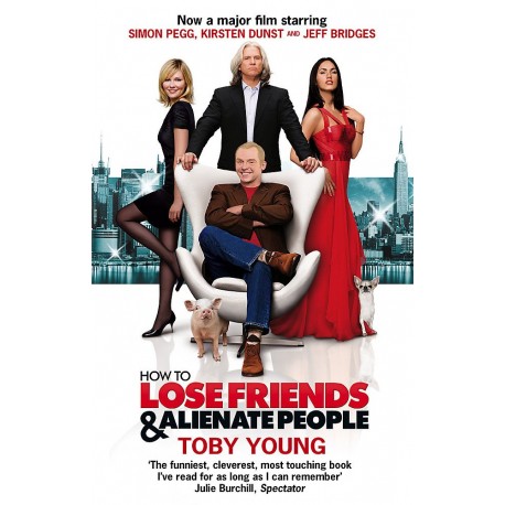 How to Lose Friends and Alienate People How to Lose Friends and Alienate People