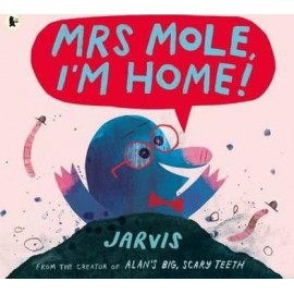 Mrs Mole, I'm Home!