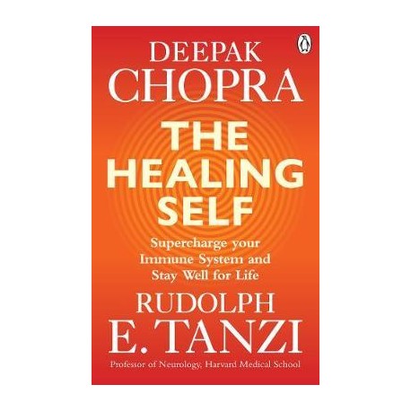 The Healing Self : Supercharge your immune system and stay well for life