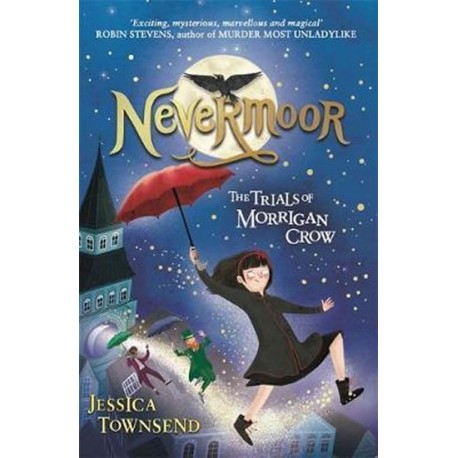 Nevermoor : The Trials of Morrigan Crow Book 1