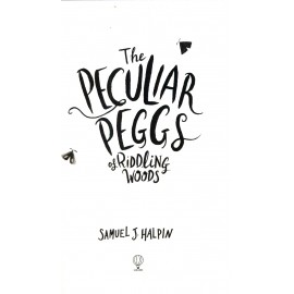The Peculiar Peggs of Riddling Woods