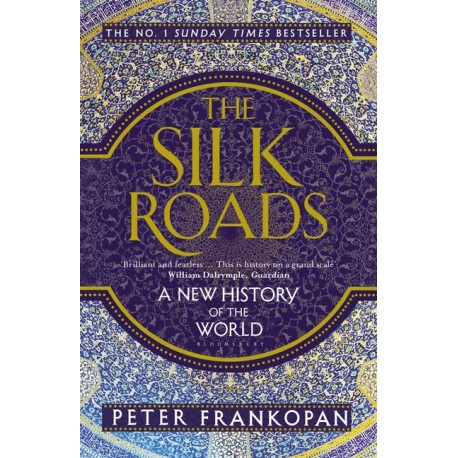 The Silk Roads : A New History of the World