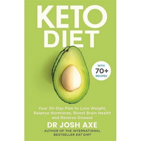 Keto Diet : Your 30-Day Plan to Lose Weight, Balance Hormones, Boost Brain Health, and Reverse Disease