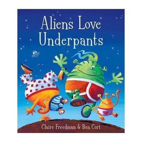 Aliens Love Underpants!