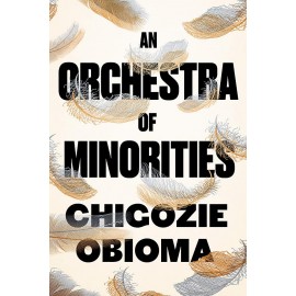 An Orchestra of Minorities : Longlisted for the Booker Prize 2019