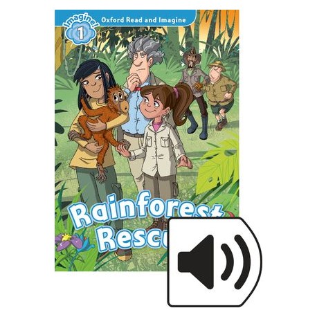 Oxford Read and Imagine Level 1: Rainforest Rescue + MP3 audio download Oxford Read and Imagine Level 1: Rainforest Rescue + MP3 audio download