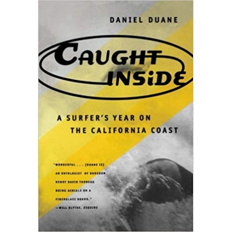 Caught Inside: a Surfer's Year on the California Coast
