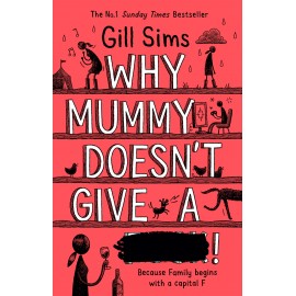Why Mummy Does´t Give a ****!