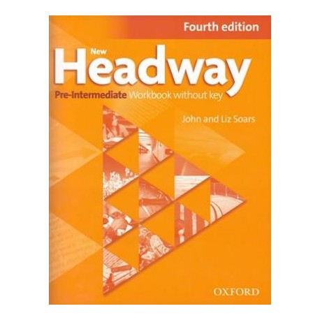 New Headway Pre-Intermediate Fourth Edition Workbook without Key New Headway Pre-Intermediate Fourth Edition Workbook without Key