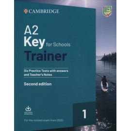 A2 Key for Schools Trainer 1 Second Edition for the Revised Exam from 2020 Six Practice Tests with Answers and eBook 